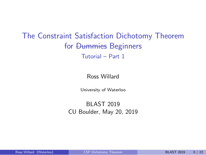 the constraint satisfaction dichotomy theorem for dummies