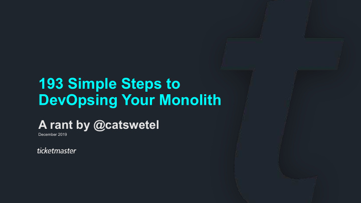 193 simple steps to devopsing your monolith