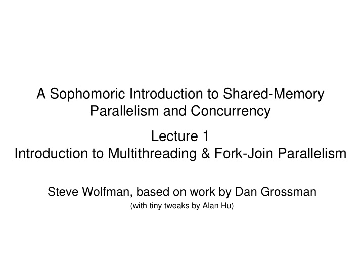 a sophomoric introduction to shared memory parallelism