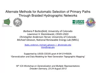Alternate Methods for Automatic Selection of Primary Paths  Through Braided Hydrographic Networks