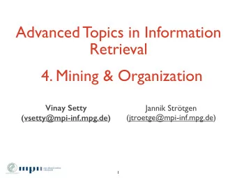Advanced Topics in Information  Retrieval  4. Mining &amp; Organization  Vinay Setty  Jannik