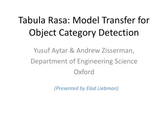Object Category Detection  Yusuf Aytar &amp; Andrew Zisserman,  Department of Engineering Science