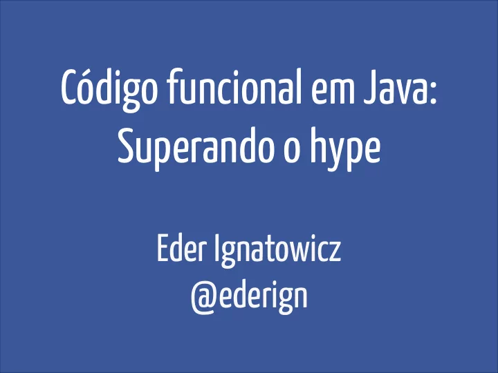 c digo funcional em java superando o hype