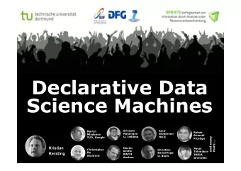 Declarative Data  Science Machines  Sriraam  Amir  Martin  Babak  Natarajan  Globerson  Mladenov