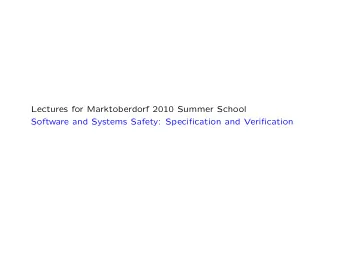 Lectures for Marktoberdorf 2010 Summer School  Software and Systems Safety: Specification and