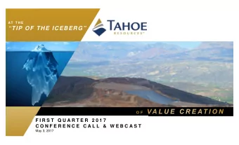 TIP OF THE ICEBERG  F I R S T  Q U A R T E R  2 0 1 7  C O N F E R E N C E  C A L L  &amp;  W