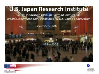 U.S. Japan Research Institute  Social Innovation through Railroad Innovation:  Japans Experience