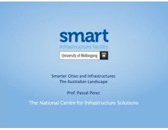 Smarter Cities and Infrastructures  The Australian Landscape  Prof. Pascal Perez  SMART initiatives