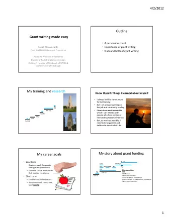 Outline Grant writing made easy  A personal account Sohail Z Husain, M.D.  Importance of