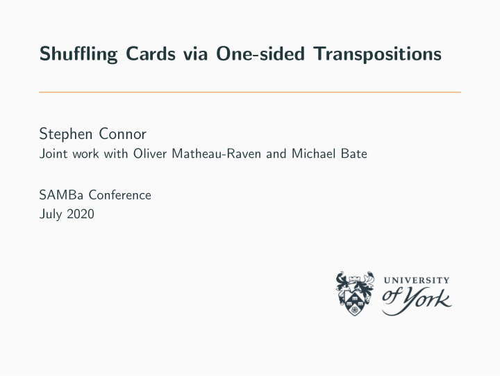 shuffling cards via one sided transpositions