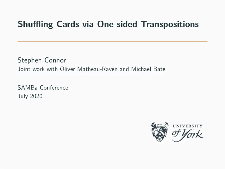 shuffling cards via one sided transpositions