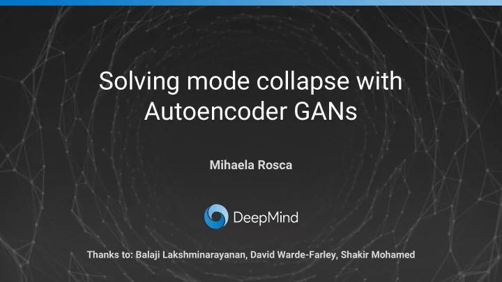 solving mode collapse with autoencoder gans
