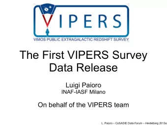 The First VIPERS Survey  Data Release  Luigi Paioro  INAF-IASF Milano  On behalf of the VIPERS team