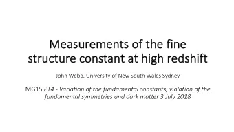 Me  Measu  surements  ts of  of th  the fi  fine  st  structure const  stant at high redshift  John