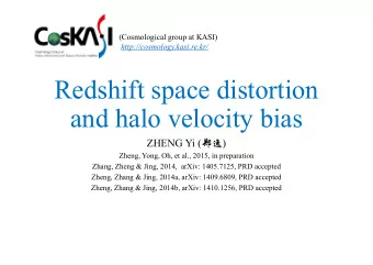 Redshift space distortion  and halo velocity bias ZHENG Yi (  )  Zheng, Yong, Oh, et al.,