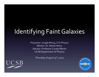 Identifying  Faint  Galaxies    Presenter:  Joseph  Wong,  CCS  Physics
