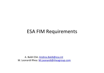 ESA  FIM  Requirements    A.  Baldi  ESA:  Andrea.Baldi@esa.int   M.