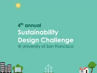 Sustainability  Design Challenge  @ University of San Francisco Sustainability: Ensuring enough for