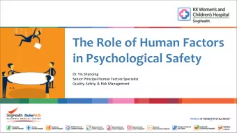 The Role of Human Factors  in Psychological Safety  Dr. Yin Shanqing  Senior Principal Human