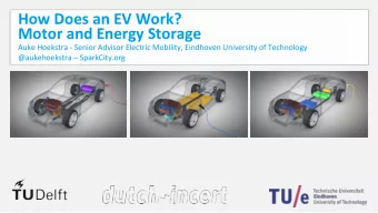 How Does an EV Work?  Motor and Energy Storage  Auke Hoekstra - Senior Advisor Electric Mobility,