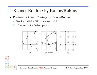 1-Steiner Routing by Kahng/Robins  Perform 1-Steiner Routing by Kahng/Robins  Need an initial