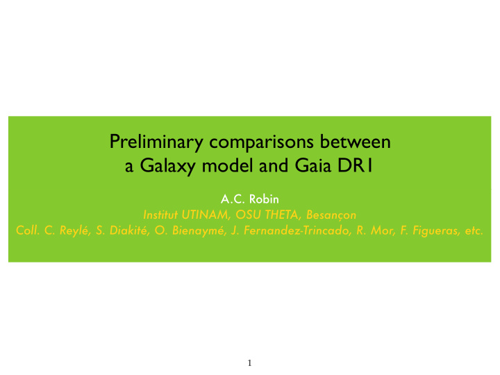 a galaxy model and gaia dr1 a c robin institut utinam osu