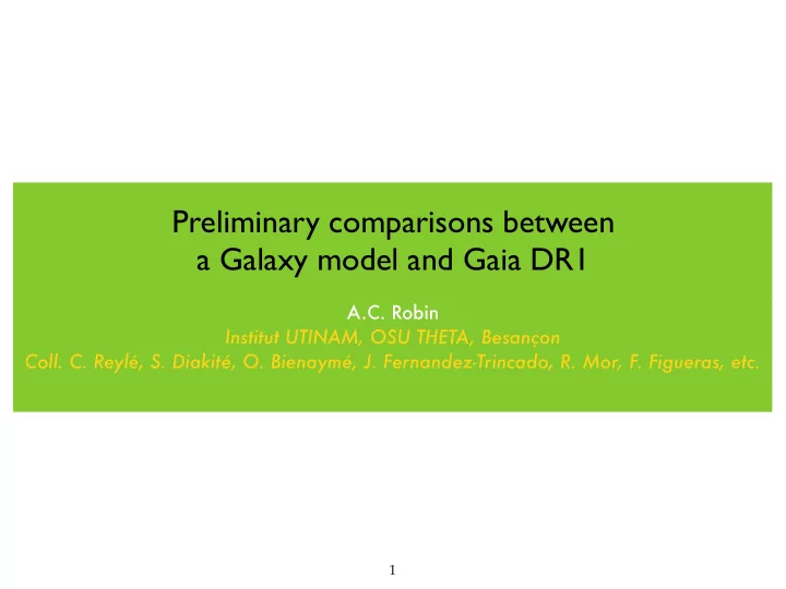 a galaxy model and gaia dr1 a c robin institut utinam osu