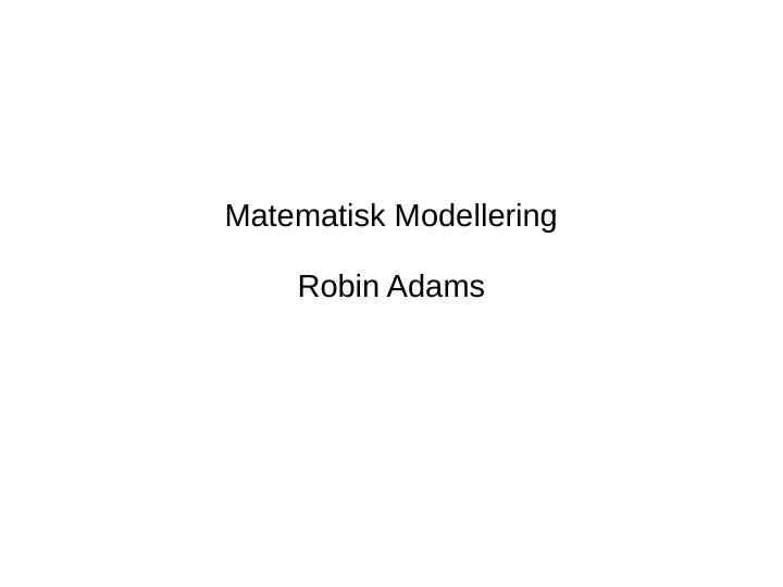 matematisk modellering robin adams