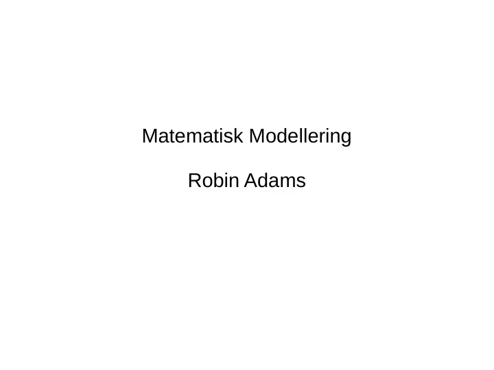 matematisk modellering robin adams