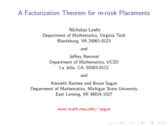 A Factorization Theorem for m -rook Placements  Nicholas Loehr  Department of Mathematics, Virginia