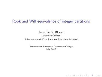 Rook and Wilf equivalence of integer partitions  Jonathan S. Bloom  Lafayette College  (Joint work
