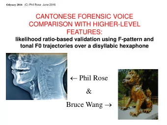 Phil Rose  &amp; Bruce Wang    When experts do real-world forensic voice  comparison