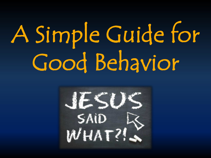 a sim a simple guid ple guide e for for goo good d behavi