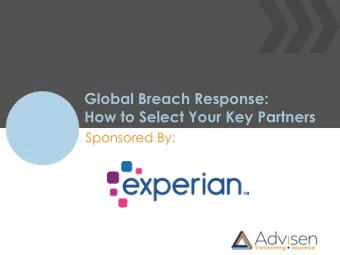 Global Breach Response:  How to Select Your Key Partners  Sponsored By:  Global Breach Response: