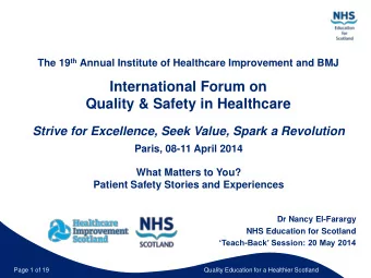 International Forum on  Quality &amp; Safety in Healthcare  Strive for Excellence, Seek Value,