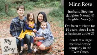 Minn Rose  husband Stephen  daughter Naomi (6) daughter Nora (2)  Ive been at Hope for  14