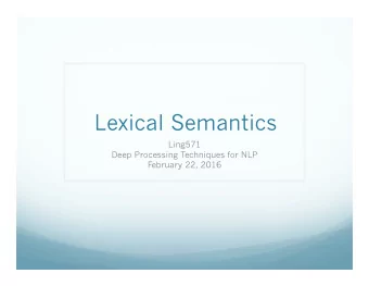 Lexical Semantics  Ling571  Deep Processing Techniques for NLP  February 22, 2016  Roadmap