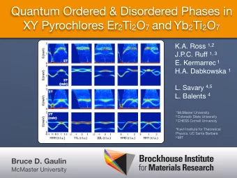 Quantum Ordered &amp; Disordered Phases in XY Pyrochlores Er 2 Ti 2 O 7 and Yb 2 Ti 2 O 7 K.A. Ross