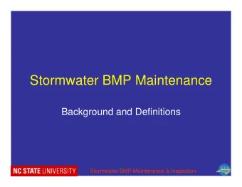 Stormwater BMP Maintenance  Background and Definitions  Stormwater BMP Maintenance &amp; Inspection