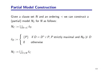 Partial Model Construction Given a clause set N and an ordering  we can construct a (partial)