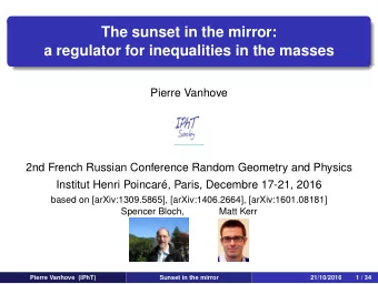 The sunset in the mirror:  a regulator for inequalities in the masses  Pierre Vanhove  2nd French