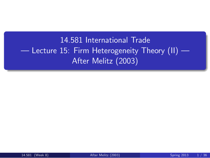 14 581 international trade lecture 15 firm heterogeneity