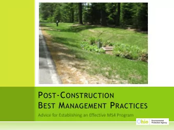 W HAT ARE P OST - C ONSTRUCTION BMP S ?  Permanent storm water management practices    and site