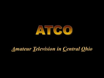 ATCO  Amateur Television in Central Ohio  Digital Television  The New Ham Frontier  Art Towslee