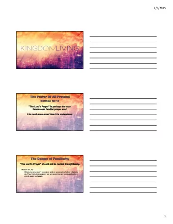 2/9/2015 Matthew 6:7, NLT  When you pray, don't babble on and on as people of other religions  do.