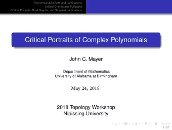 Critical Portraits of Complex Polynomials  John C. Mayer  Department of Mathematics  University of