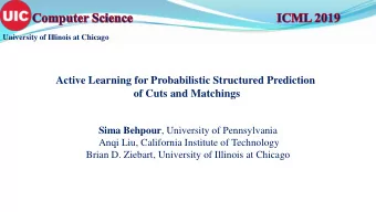Active Learning for Probabilistic Structured Prediction  of Cuts and Matchings Sima Behpour ,