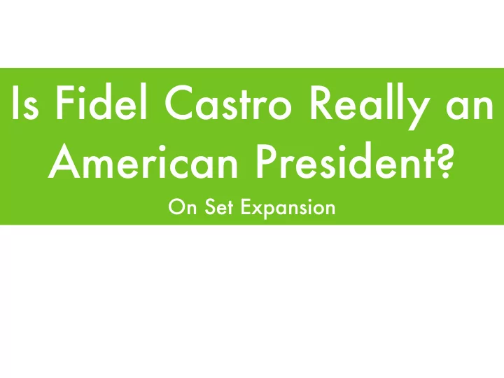 is fidel castro really an american president