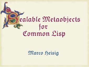 S  e  a  l  a  b  l  e  Me  t  a  o  b  j  e  c  t  s  f  o  r  C  o  m  m  o  n  L  i  s  p  Ma  r