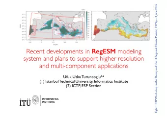 Recent developments in RegESM modeling  system and plans to support higher resolution  and